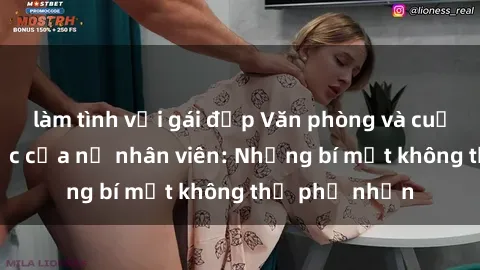 làm tình với gái đẹp Văn phòng và cuộc sống tình dục của nữ nhân viên: Những bí mật không thể phủ nhận