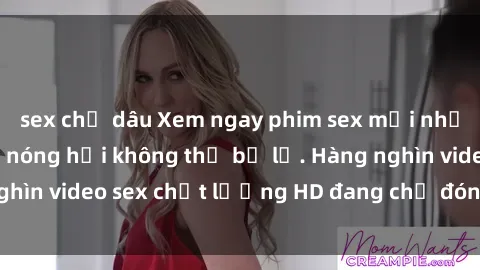 sex chị dâu Xem ngay phim sex mới nhất với những cảnh nóng hổi không thể bỏ lỡ. Hàng nghìn video sex chất lượng HD đang chờ đón bạn tại đây!