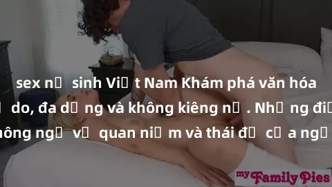 sex nữ sinh Việt Nam Khám phá văn hóa sex Bắc Âu: Sự tự do, đa dạng và không kiêng nể. Những điều không ngờ về quan niệm và thái độ của người Bắc Âu đối với tình dục.