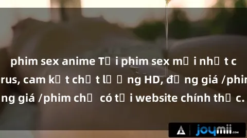 phim sex anime Tải phim sex mới nhất cực nhanh không virus, cam kết chất lượng HD, đồng giá /phim chỉ có tại website chính thức. Đặt ngay!