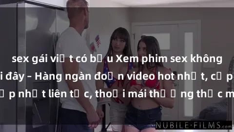 sex gái việt có bầu Xem phim sex không che miễn phí tại đây – Hàng ngàn đoạn video hot nhất, cập nhật liên tục, thoải mái thưởng thức mà không tốn kém.