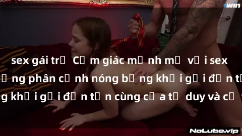 sex gái trẻ Cảm giác mạnh mẽ với sex BDSM không che: những phân cảnh nóng bỏng khơi gợi đến tận cùng của tư duy và cơ thể.