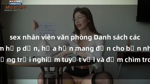 sex nhân viên văn phòng Danh sách các cô gái gọi Việt Nam hấp dẫn, hứa hẹn mang đến cho bạn những trải nghiệm tuyệt vời và đắm chìm trong cảm xúc tuyệt vời.