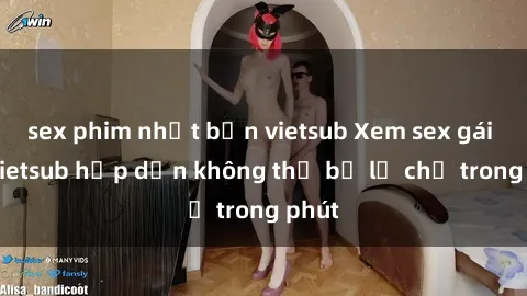 sex phim nhật bản vietsub Xem sex gái tây vietsub hấp dẫn không thể bỏ lỡ chỉ trong phút