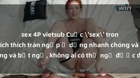 sex 4P vietsub Cuộc 'sex' trong thang máy: Khi sự kích thích tràn ngập ở dạng nhanh chóng và bất ngờ, không ai có thể ngờ được điều gì sẽ xảy ra!