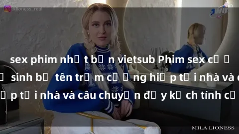 sex phim nhật bản vietsub Phim sex cưỡng hiếp vietsub: Nữ sinh bị tên trộm cưỡng hiếp tại nhà và câu chuyện đầy kịch tính của vietsub