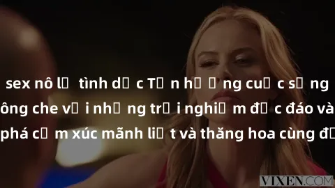 sex nô lệ tình dục Tận hưởng cuộc sống tình dục online không che với những trải nghiệm độc đáo và mới lạ. Khám phá cảm xúc mãnh liệt và thăng hoa cùng đối tác tại các trang web chuyên nghiệp.