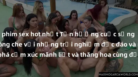 phim sex hot nhất Tận hưởng cuộc sống tình dục online không che với những trải nghiệm độc đáo và mới lạ. Khám phá cảm xúc mãnh liệt và thăng hoa cùng đối tác tại các trang web chuyên nghiệp.