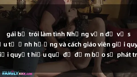 gái bị trói làm tình Những vấn đề về sex học sinh: Các yếu tố ảnh hưởng và cách giáo viên giải quyết hiệu quả để đảm bảo sự phát triển toàn diện.