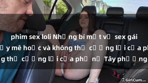 phim sex loli Những bí mật về sex gái Tây: Sự quyến rũ đầy mê hoặc và không thể cưỡng lại của phụ nữ Tây phương