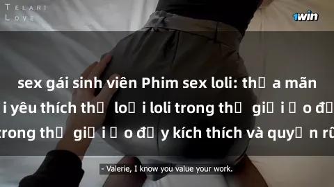 sex gái sinh viên Phim sex loli: thỏa mãn đam mê của người yêu thích thể loại loli trong thế giới ảo đầy kích thích và quyến rũ.
