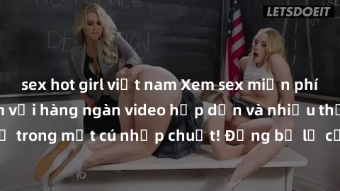 sex hot girl việt nam Xem sex miễn phí: Cùng trải nghiệm với hàng ngàn video hấp dẫn và nhiều thể loại đa dạng chỉ trong một cú nhấp chuột! Đừng bỏ lỡ cơ hội thưởng thức tuyệt vời này ngay hôm nay!